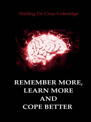 cover image of Remember More, Learn More and Cope Better